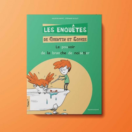 Tome 7 - Les enquêtes de Quentin et Sophie - Le pouvoir de la branche de noisetier Tome 7 - Les enquêtes de Quentin et Sophie - Le pouvoir de la branche de noisetier