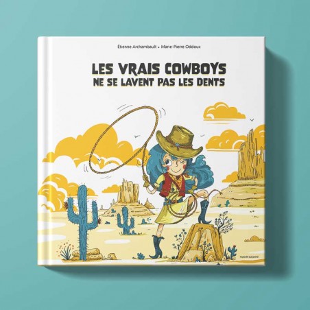 Les vrais cowboys ne se lavent pas les dents Les vrais cowboys ne se lavent pas les dents