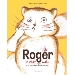 Roger le chat (pas trop) malin et le morceau de camembert