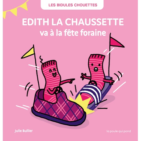 Édith la chaussette va à la fête foraine Édith la chaussette va à la fête foraine
