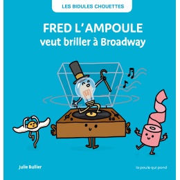 Fred l'ampoule veut briller à Broadway