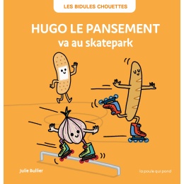 Hugo le pansement va au skatepark