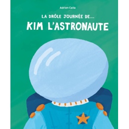 La drôle de journée de... Kim l'astronaute