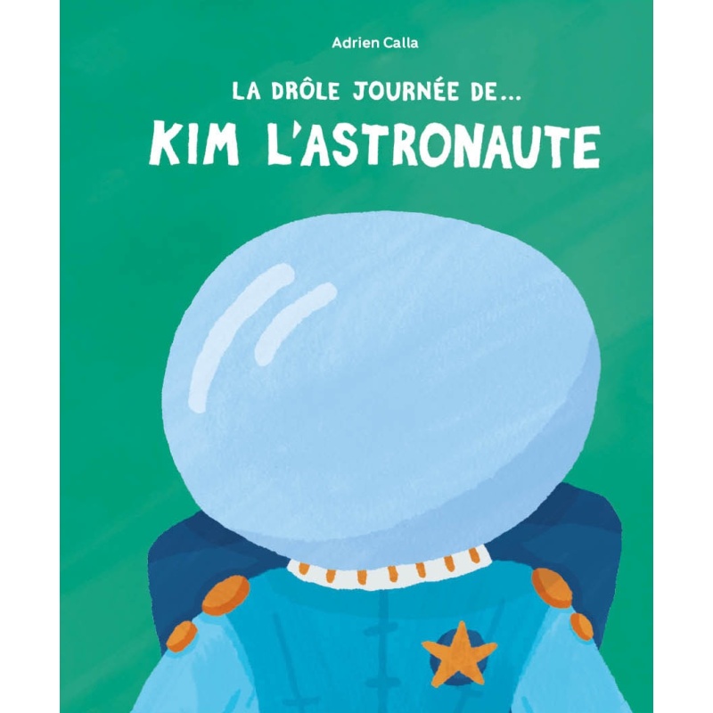 La drôle de journée de... Kim l'astronaute