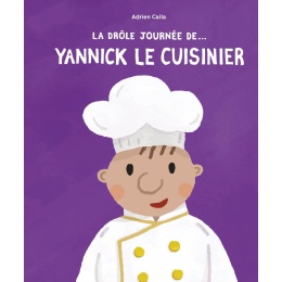 La drôle de journée de... Yannick le cuisinier