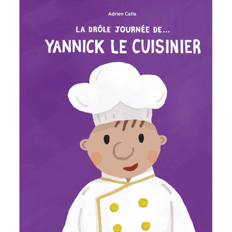 La drôle de journée de... Yannick le cuisinier