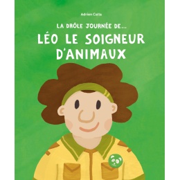 La drôle journée de... Léo le soigneur d'animaux