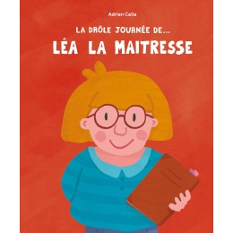 La drôle journée de... Léa la maitresse