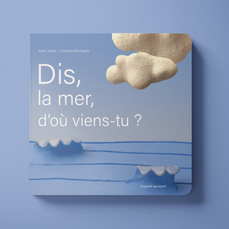 Dis, la mer, d'où viens-tu ?