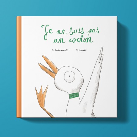 Je ne suis pas un cochon Je ne suis pas un cochon